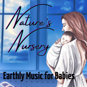 Nature’s Nursery: Earthly Music for Babies