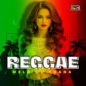 收聽TDR DIVULGAÇÕES的MELÔ DE THANA (REGGAE VERSION)歌詞歌曲
