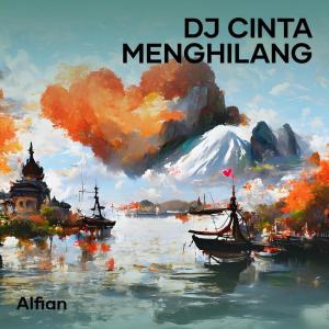 Album Dj Cinta Menghilang (Electronic) from Alfian