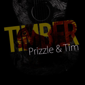 收聽Prizzle & Tim的Timber歌詞歌曲