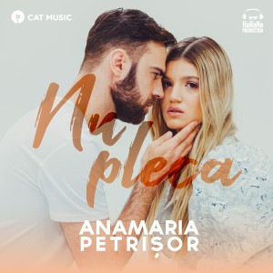 Anamaria Petrișor的專輯Nu pleca