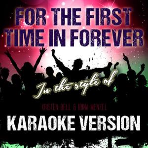ดาวน์โหลดและฟังเพลง For the First Time in Forever (Karaoke Version) พร้อมเนื้อเพลงจาก Ameritz Karaoke Entertainment