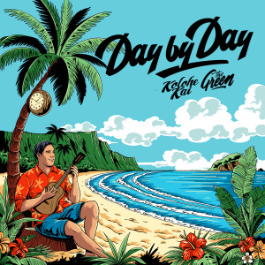 收聽Kolohe Kai的Day by Day歌詞歌曲