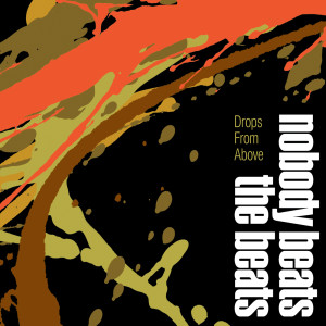 Nobody Beats The Beats的專輯Drops From Above