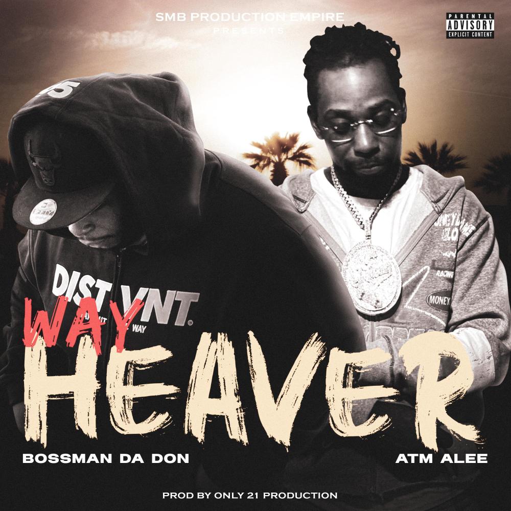 Way Heaver (feat. ATM ALEE) (Explicit)