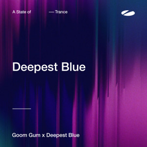 收聽Goom Gum的Deepest Blue (Extended Mix)歌詞歌曲