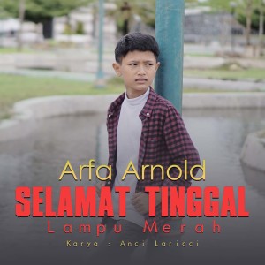收听Arfa Arnold的Selamat Tinggal Lampu Merah歌词歌曲
