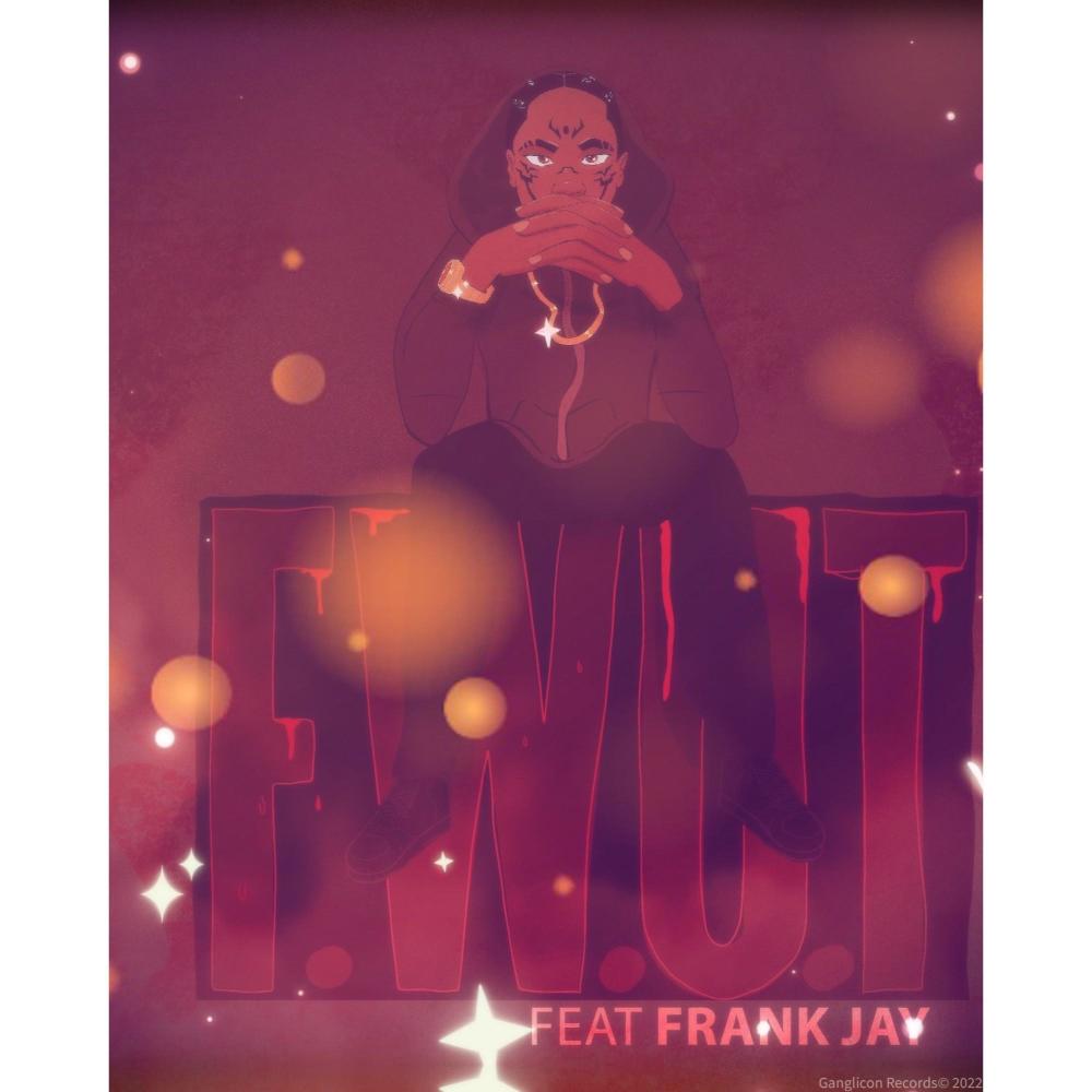 F.W.U.T (feat. Frank Jay) (Explicit)