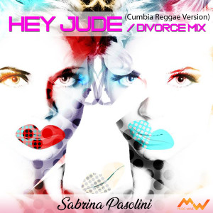 Listen to Hey Jude / Divorce Mix (Cumbia Reggae Version) song with lyrics from Sabrina Pasolini
