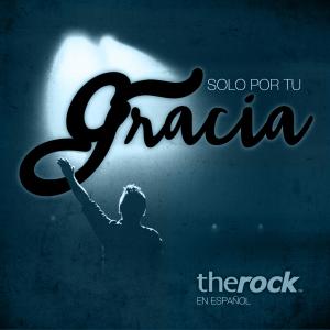 The Rock Worship的專輯Solo Por Tu Gracia