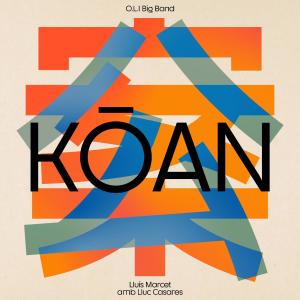 收聽OLI Big Band的Kōan (feat. Lluc Casares)歌詞歌曲