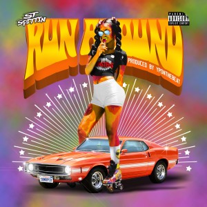ดาวน์โหลดและฟังเพลง Run Around (Explicit) พร้อมเนื้อเพลงจาก ST Spittin
