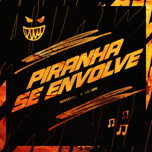 Mano DJ的专辑PIRANHA SE ENVOLVE