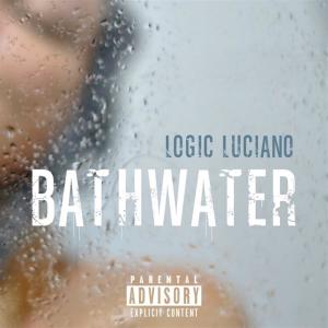Logic Luciano的專輯Bath Water (Explicit)