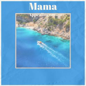 Listen to Mama Appealingness song with lyrics from Teodor Cheff
