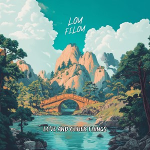 Listen to Love and other things song with lyrics from Lou Filou