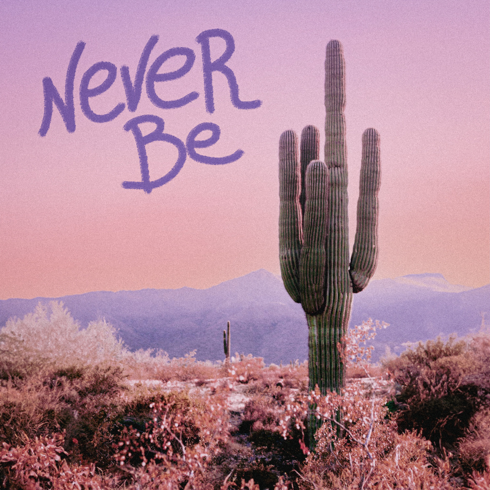 never be (sped up)