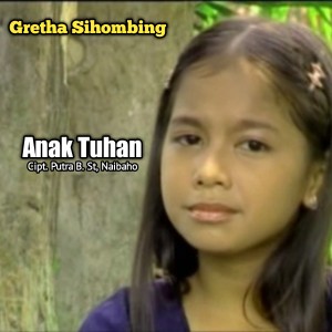Album ANAK TUHAN oleh Gretha Sihombing