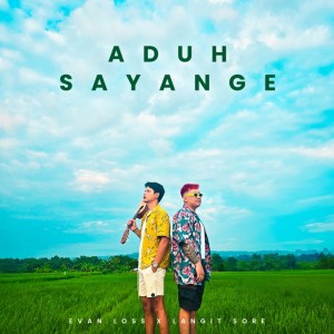 Aduh Sayange dari Evan Loss
