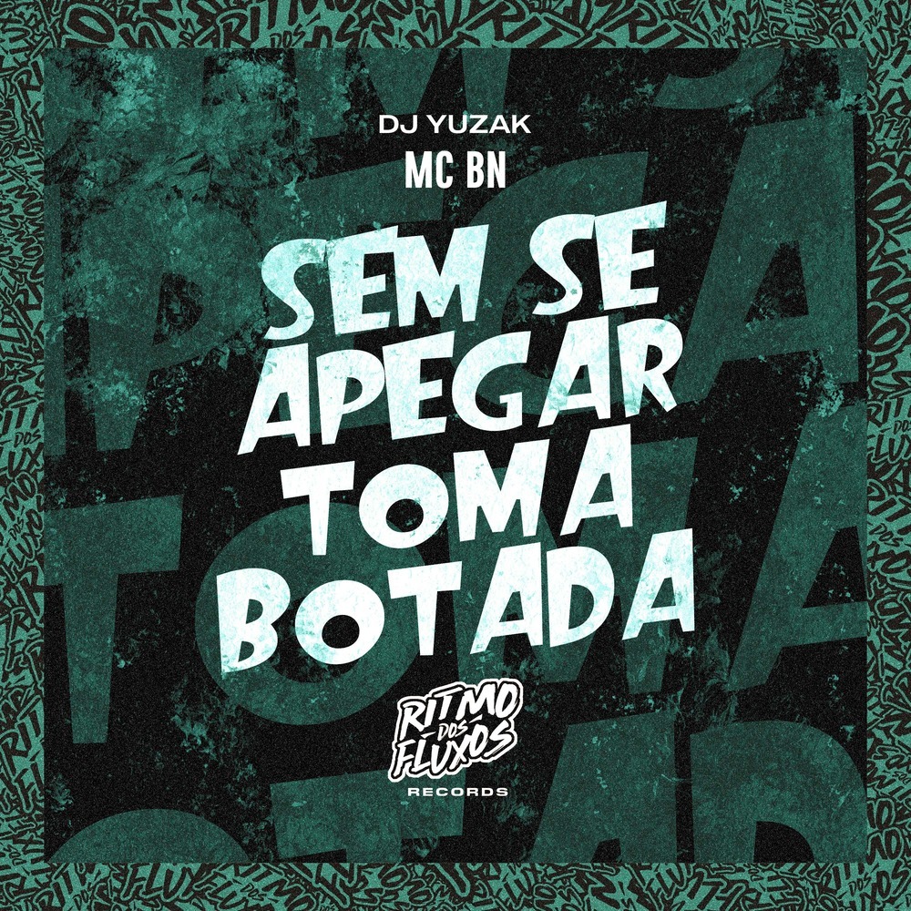 Sem Se Apegar, Toma Botada (Explicit)