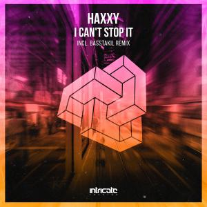 Listen to I Can't Stop It (Basstakil Remix) song with lyrics from Haxxy