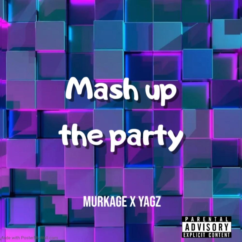 Mash up the party (feat. Yagz) (Explicit)