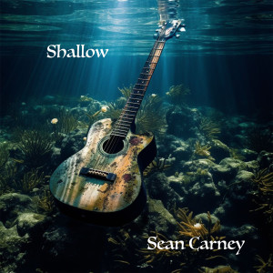 Dengarkan lagu Shallow nyanyian Sean Carney dengan lirik