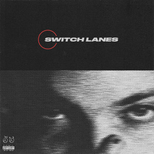 ดาวน์โหลดและฟังเพลง Switch Lanes (Explicit) พร้อมเนื้อเพลงจาก Asaiah Ziv