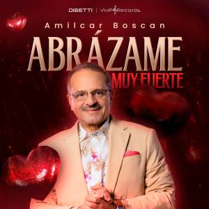 Amilcar Boscan的專輯Abrázame Muy Fuerte