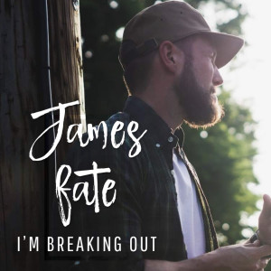 Album I'm Breaking Out from James Fate