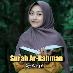 Listen to Surah Ar Rahman Merdu song with lyrics from Rohmah