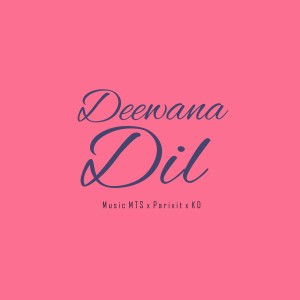 Listen to Deewana Dil song with lyrics from Music Mts