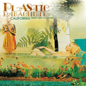 收聽Plastic Parachute的California (Won't Give Up On Me)歌詞歌曲