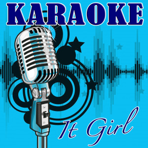 ดาวน์โหลดและฟังเพลง It Girl (Jason Derulo Tribute) - Karaoke (- Karaoke) พร้อมเนื้อเพลงจาก The Karaoke Kid