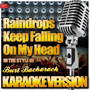 收聽Ameritz Top Tracks的Raindrops Keep Falling On My Head (In the Style of Burt Bacharach) [Karaoke Version] (Karaoke Version)歌詞歌曲