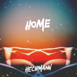 收聽Hechmann的Home歌詞歌曲