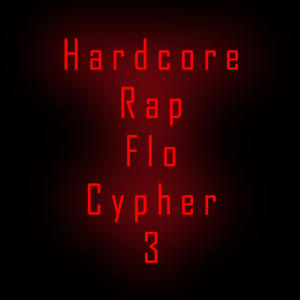 XPOSE的專輯Hardcore Rap Flo Cypher 3 (feat. Mark c, Billy Boi, Tizzle, Rhymeclops, Stigma, Selaninja, MC Drastyck Meaxurez, Jester Kneight, Dupon, Suicideclide & Blackzod) [Explicit]