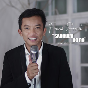 Album Sadihari Ho Ro from Frans Sirait