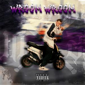 Wroom Wroom (feat. Indra) (Explicit)