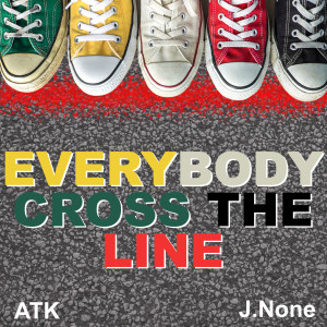 收听J.None的Everybody Cross the Line歌词歌曲