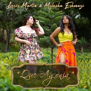 ดาวน์โหลดและฟังเพลง Que Agonia พร้อมเนื้อเพลงจาก Lissis Martin