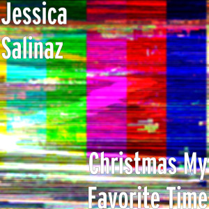 ดาวน์โหลดและฟังเพลง Christmas My Favorite Time พร้อมเนื้อเพลงจาก Jessica Salinaz