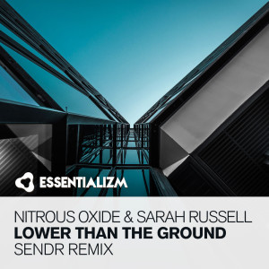 Nitrous Oxide的专辑Lower Than The Ground (Sendr Remix)