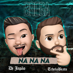 Album Na Na Na (Brega Remix) (Explicit) from TcheloBeats