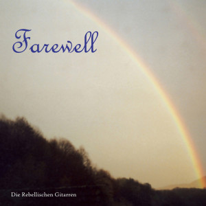 ดาวน์โหลดและฟังเพลง Farewell (Explicit) พร้อมเนื้อเพลงจาก Die Rebellischen Gitarren