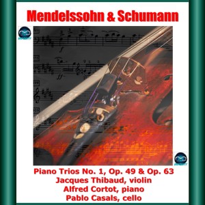 Album Mendelssohn & Schumann: Piano Trios No. 1, Op. 49 & Op. 63 from Jacques Thibaud