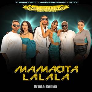 อัลบัม Mamacita La La La (Wuda Remix) ศิลปิน Monsieur Zeraw
