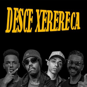 ดาวน์โหลดและฟังเพลง DESCE XERERECA (Explicit) พร้อมเนื้อเพลงจาก mc gk da norte