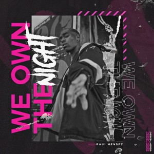 Listen to We Own the Night song with lyrics from Paul Mendez