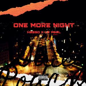 Hasso的專輯ONE MORE NIGHT (feat. Le Psal) [Explicit]